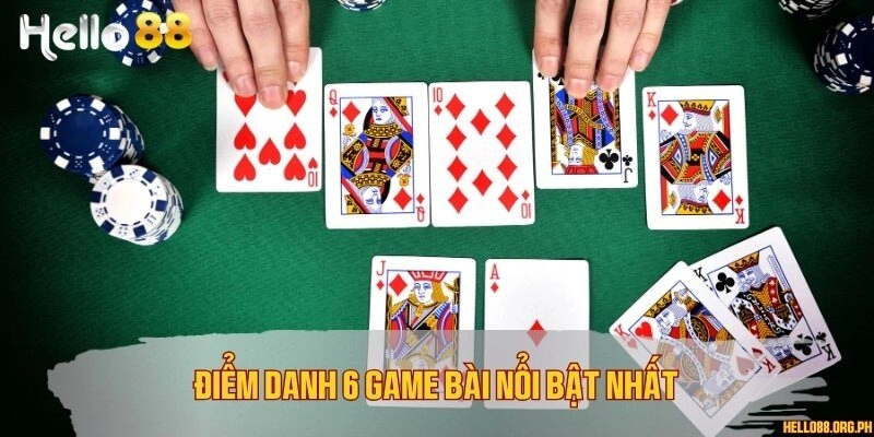 Điểm danh 6 game bài nổi bật nhất
