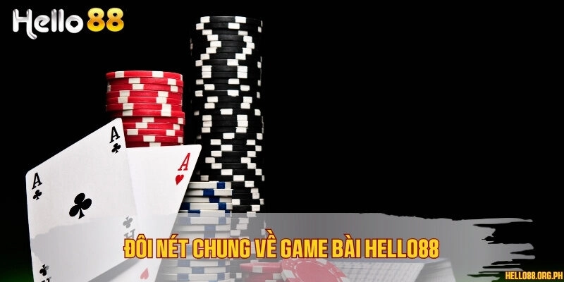 Đôi nét chung về game bài Hello88