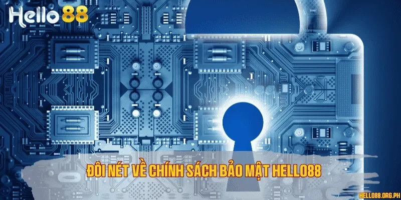 Đôi nét về chính sách bảo mật Hello88
