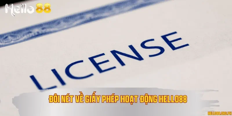 Đôi nét về giấy phép hoạt động Hello88