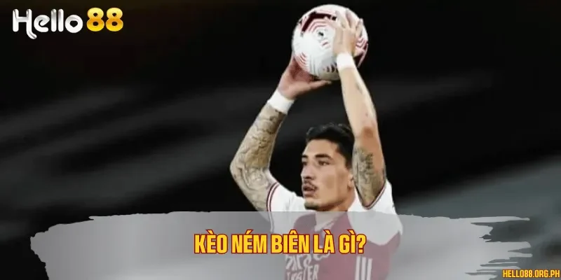 Kèo ném biên là gì?