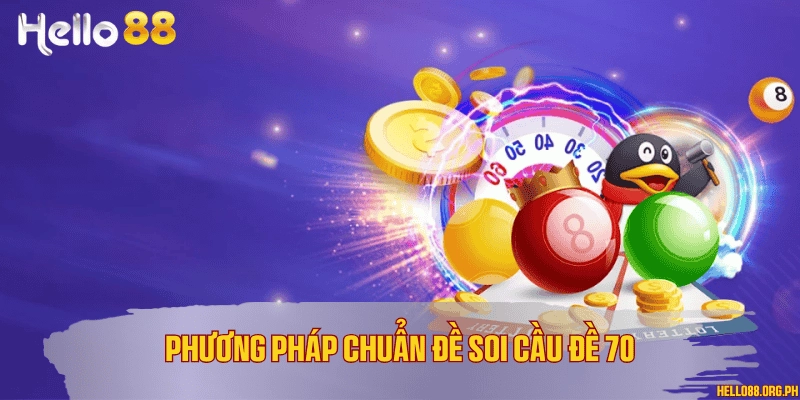 Phương pháp chuẩn đề soi cầu đề 70