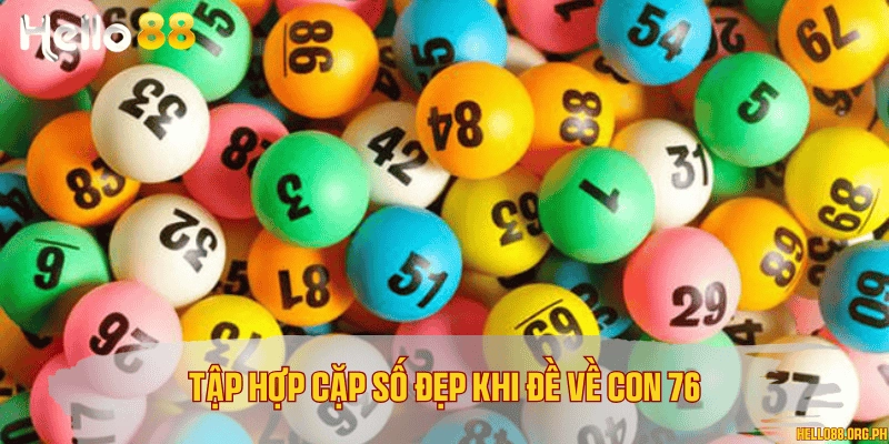 Tập hợp cặp số đẹp khi đề về con 76