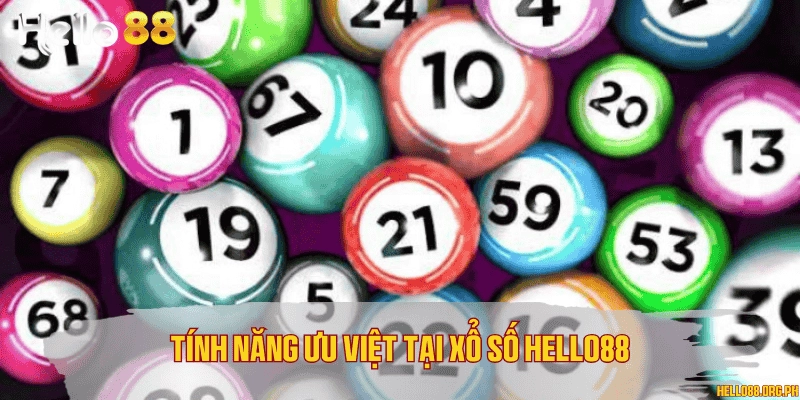 Tính năng ưu việt tại xổ số Hello88