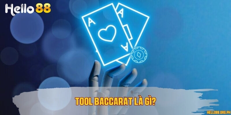 Tool Baccarat là gì?